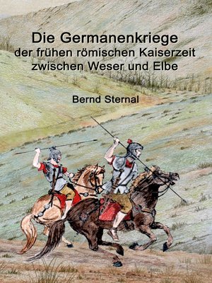 cover image of Die Germanenkriege der frühen römischen Kaiserzeit zwischen Weser und Elbe